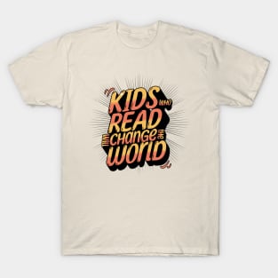 Kids Who Read Will Change The World T-Shirt